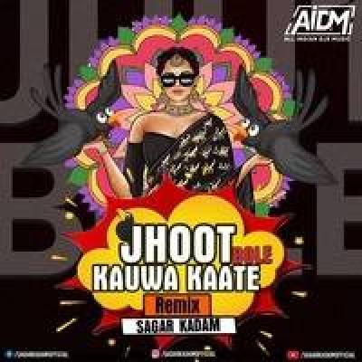 Jhoot Bole Kauwa Kaate Remix Mp3 Song - Sagar Kadam